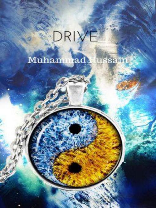 Title details for Drive, #1 by Muhammad Hussain - Available